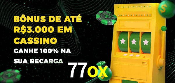 77ox melhor bônus de depósito